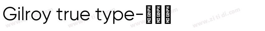 Gilroy true type字体转换
